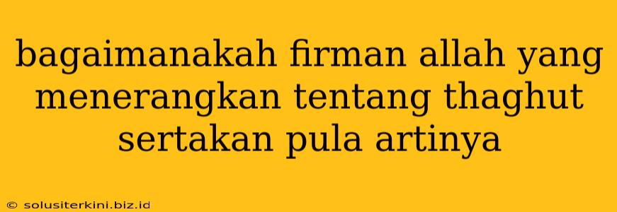 bagaimanakah firman allah yang menerangkan tentang thaghut sertakan pula artinya