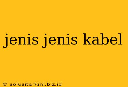 jenis jenis kabel