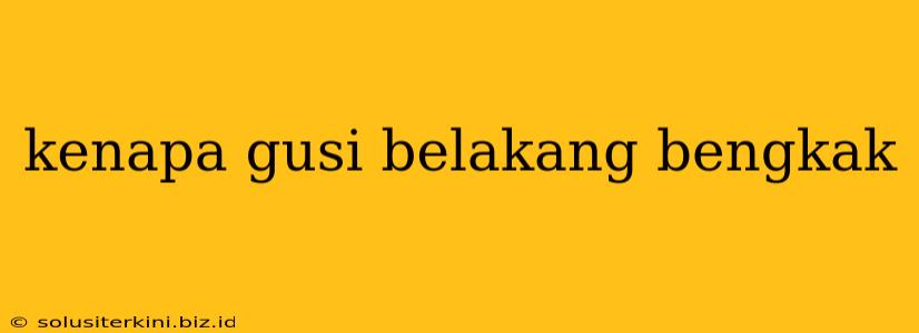 kenapa gusi belakang bengkak